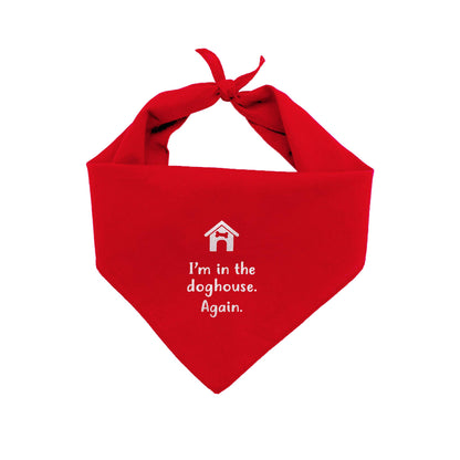 Sassy Pet Bandana - I'm in the Doghouse Again